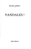 Cover of: Vandales! by Michel Jobert