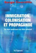 Cover of: Immigration, colonisation, et propagande by Serge Courville