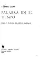 Cover of: Palabra en el tiempo: poesía y filosofía en Antonio Machado.