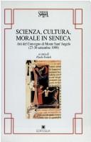 Cover of: Scienza, cultura, morale in Seneca: atti del Convegno di Monte Sant'Angelo, 27-30 settembre 1999