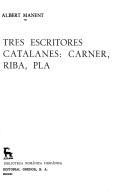 Cover of: Tres escritores catalanes by Albert Manent