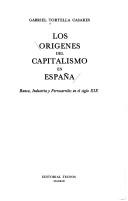 Cover of: Los origenes del capitalismo en Espana: banca, industria y ferrocarriles en el siglo XIX.