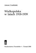 Cover of: Wielkopolska w latach 1918-1939