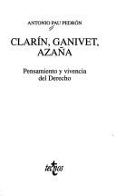 Cover of: Clarín, Gamivet, Azaña: pensamiento y vivenica del Derecho