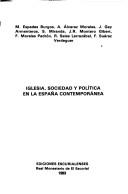 Cover of: Iglesia, sociedad y política en la España contemporánea