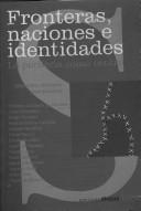 Cover of: Fronteras, naciones e identidades: la periferia como centro