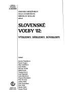 Cover of: Slovenské vol̕by '02: výsledky, dôsledky, súvislosti