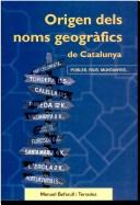 Origen dels noms geogràfics de Catalunya by Manuel Bofarull i Terrades