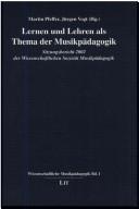 Cover of: Lernen und Lehren als Themen der Musikpadagogik | Martin Pfeffer