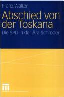 Cover of: Abschied von der Toskana: die SPD in der  Ara Schr oder