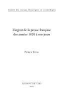 Cover of: L' argent de la presse française des années 1820 à nos jours