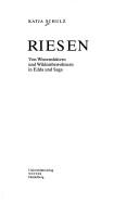 Cover of: Riesen: Von Wissensh utern und Wildnisbewohnern in Edda und Saga