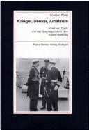 Cover of: Krieger, Denker, Amateure: Alfred von Tirpitz und das Seekriegsbild vor dem Ersten Weltkrieg by Christian Roedel