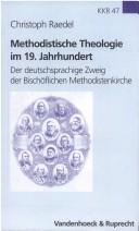 Cover of: Methodistische Theology im 19. Jahrhundert by Christoph Raedel