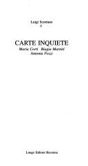 Cover of: Carte inquiete: Maria Corti, Biagia Marniti, Antonia Pozzi