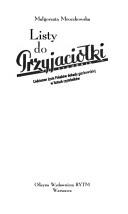 Cover of: Listy do "Przyjaciółki": codzienne życie Polaków dekady gierkowskiej w listach czytelników