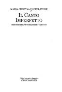 Cover of: canto imperfetto: percorsi semantici nell'ultimo Carducci