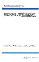 Cover of: Philosophie und Wissenschaft: Tagungsakten zum 70. Geburtstag von Wolfgang H. Müller = Philosophy and science