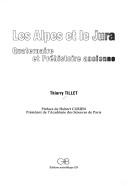 Cover of: Les Alpes et le Jura: Quaternaire et préhistoire ancienne
