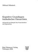 Cover of: Kognitive Grundlagen lexikalischer Hierarchien: untersucht am Beispiel des Französischen und Spanischen