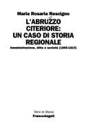 Cover of: L' Abruzzo Citeriore: un caso di storia regionale: amministrazione, élite e società, 1806-1815