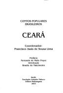Cover of: Ceará by coordenador, Francisco Assis de Sousa Lima ; prefácio Fernando de Mello Freyre ; introdução Braulio do Nascimento.