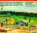 Cover of: Byron through the seasons by by the children of La Loche and friends.