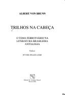 Cover of: Trilhos na cabeça: o tema ferroviário na literatura brasileira : antologia