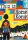 Cover of: This is Hong Kong (This is . . .)