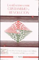 Las relaciones entre cristianismo y revolución by Encuentro sobre las Relaciones entre Cristianismo y Revolución (1981 Madrid, Spain)