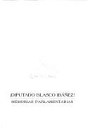 Cover of: Diputado Blasco Ibáñez! by Vicente Blasco Ibáñez