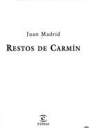 Restos de carmín by Juan Madrid