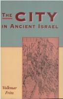 The city in ancient Israel by Volkmar Fritz