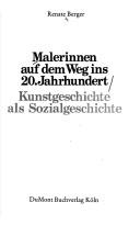 Cover of: Malerinnen auf dem Weg ins 20. Jahrhundert by Renate Berger