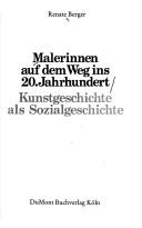 Cover of: Malerinnen auf dem Weg ins 20. Jahrhundert: Kunstgeschichte als Sozialgeschichte