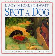 Cover of: Spot a dog by Lucy Micklethwait