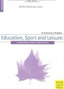 Cover of: Education, sport and leisure: connections and controversies