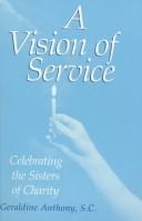 Cover of: A vision of service by Geraldine Anthony, Geraldine Anthony