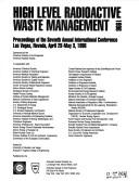 Cover of: High level radioactive waste management: proceedings of the seventh annual international conference, Las Vegas, Nevada, April 29-May 3, 1996