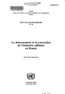 Le désarmement et la conversion de l'industrie militaire en Russie by Sonia Ben Ouagrham