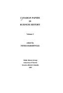 Cover of: Canadian Papers In Business History Volume 1