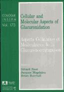 Cover of: Cellular and molecular aspects of glucuronidation by International Congress on Cellular and Molecular Aspects of Glucuronidation (5th 1988 Montpellier, France), International Congress on Cellular and Molecular Aspects of Glucuronidation (5th 1988 Montpellier, France)