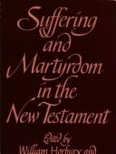 Suffering and martyrdom in the New Testament by William Horbury, Brian McNeil