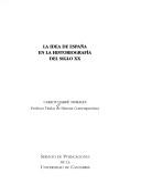 Cover of: idea de España en la historiografía del Siglo 20