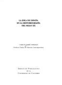 Cover of: La idea de España en la historiografía del Siglo 20 by Carlos Dardé