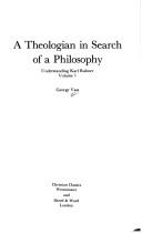 Cover of: A theologian in search of a philosophy