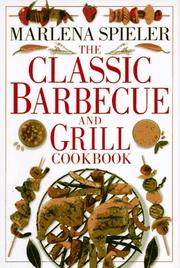 Cover of: The classic barbecue and grill cookbook by Marlena Spieler