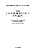 Cover of: Die selbstbewusste Nation: "Anschwellender Bocksgesang" und weitere Beiträge zu einer deutschen Debatte