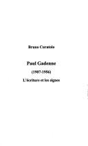 Cover of: Paul Gadenne, 1907-1956: l'écriture et les signes