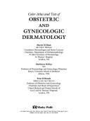 Color atlas and text of obstetric and gynecologic dermatology by Martin M. Black